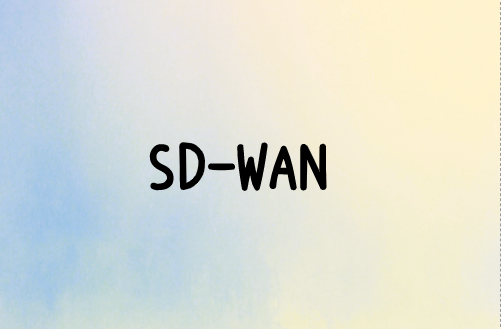 企业越来越多的实施SD-WAN